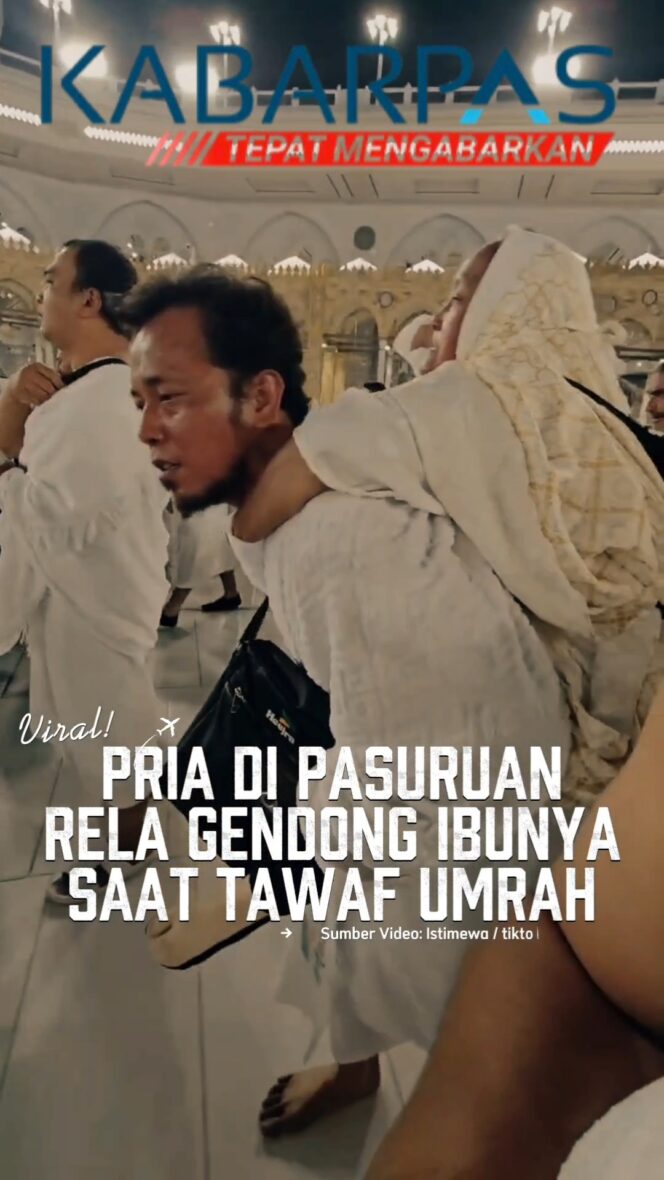 Viral, Pria di Pasuruan Rela Gendong Ibunya Saat Tawaf Umrah