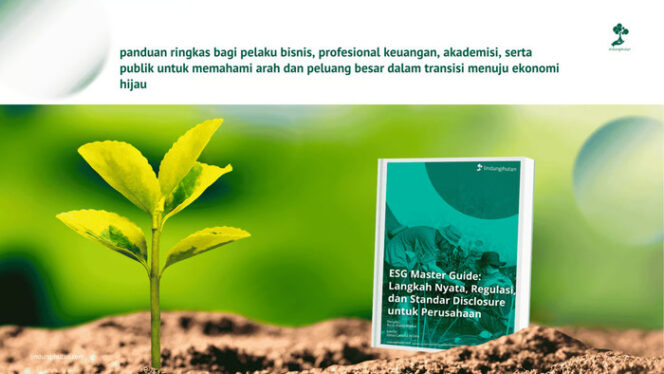 
LindungiHutan Rilis “ESG Master Guide”: Panduan Lengkap untuk Perusahaan Menerapkan Keberlanjutan yang Nyata dan Terukur